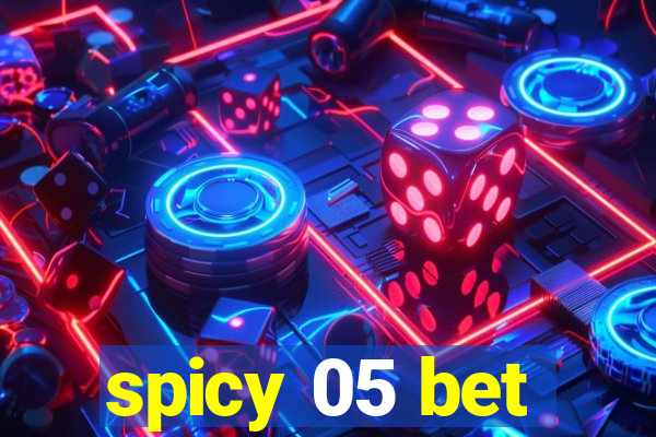 spicy 05 bet